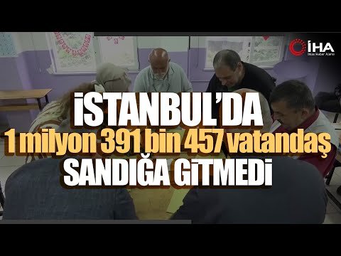 İstanbul’da 1 Milyon 391 Bin 457 Vatandaş Oy Kullanmadı