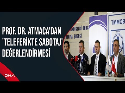 Prof. Dr. Atmaca’dan ‘teleferikte sabotaj’ değerlendirmesi