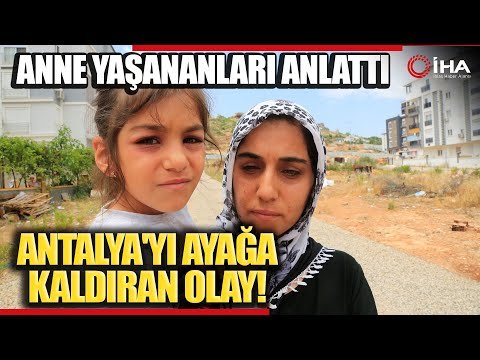 Antalya’yı Ayağa Kaldıran Olayda Çocukların Ailesi Konuştu