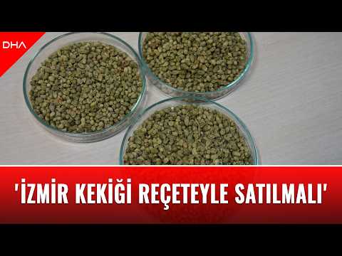 'İzmir kekiği reçeteyle satılmalı'