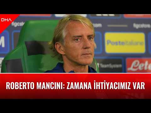 Roberto Mancini: Zamana ihtiyacımız var