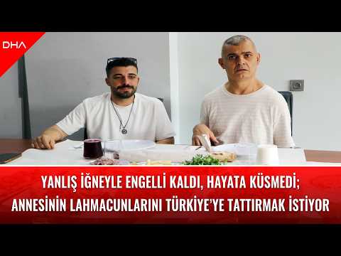 Yanlış iğneyle engelli kaldı, hayata küsmedi; annesinin lahmacunlarını Türkiye’ye tattırmak istiyor