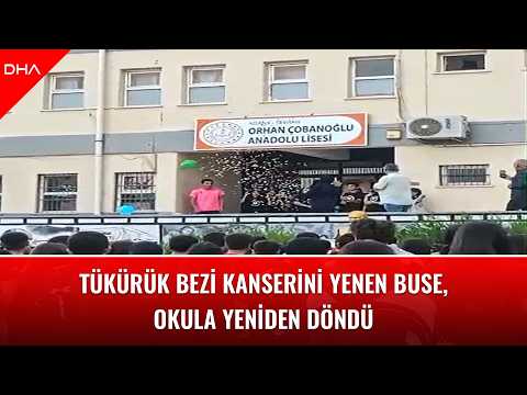 Tükürük bezi kanserini yenen Buse, okula yeniden döndü